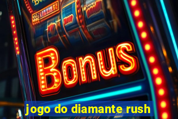 jogo do diamante rush